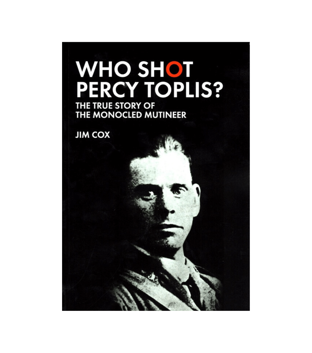 Who Shot Percy Toplis? Jim Cox