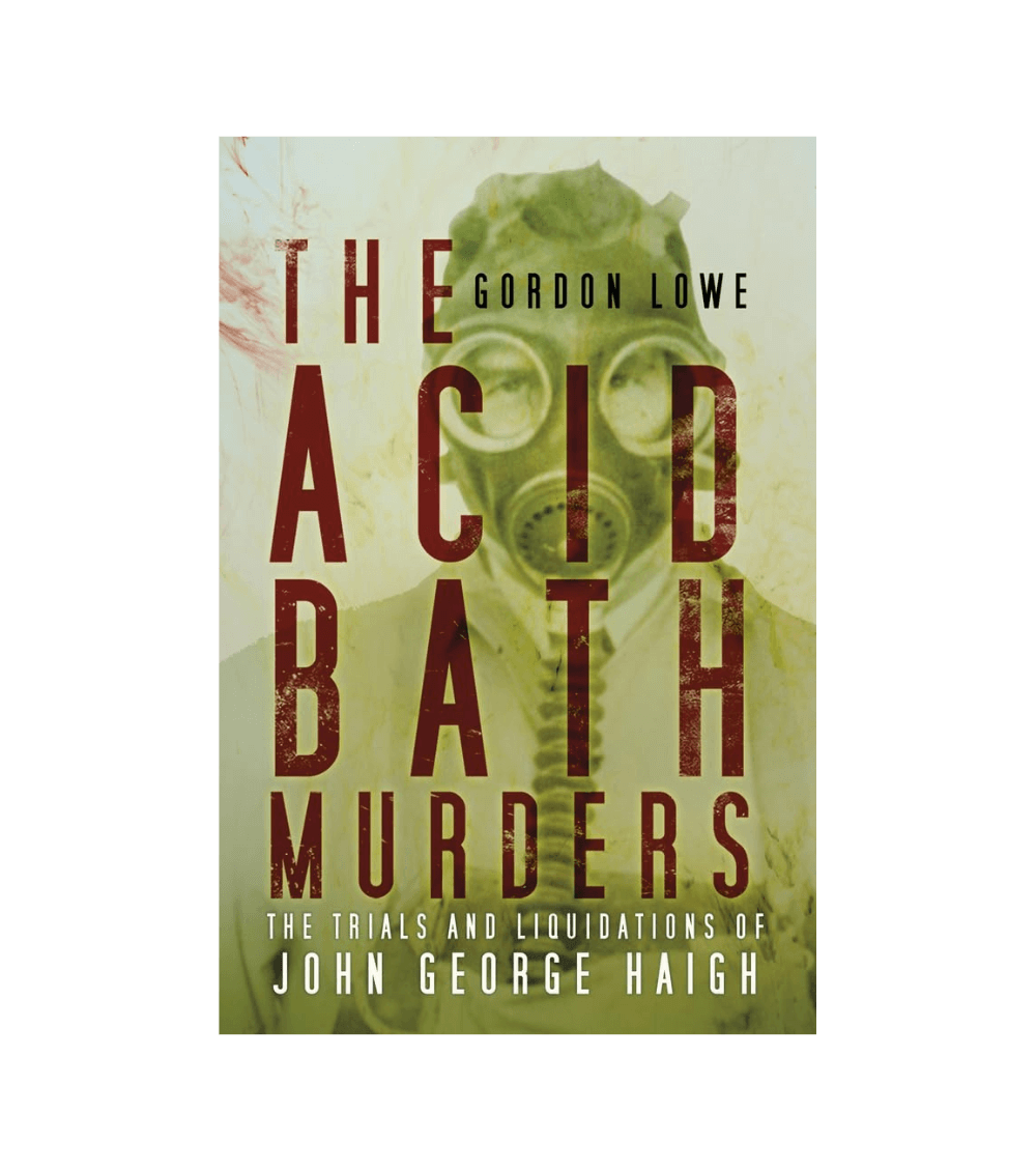 The Acid Bath Murders Gordon Lowe